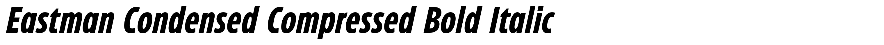 Eastman Condensed Compressed Bold Italic